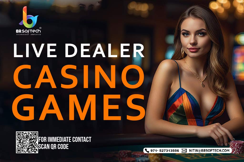 A Detailed Guide to Live Dealer Casino Games | BR Softech