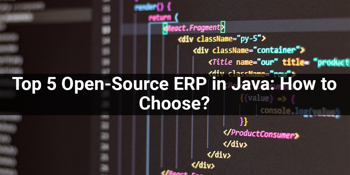 Top 5 Open-Source ERP in Java: How to Choose?