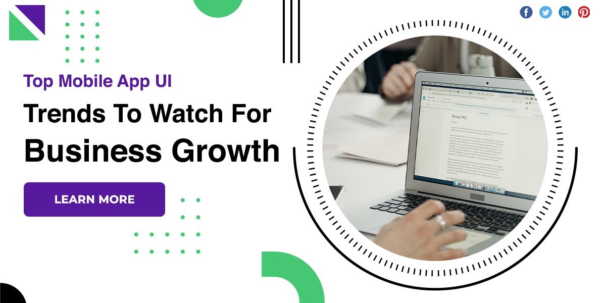 Top Mobile App UI Trends To Watch For Business Growth