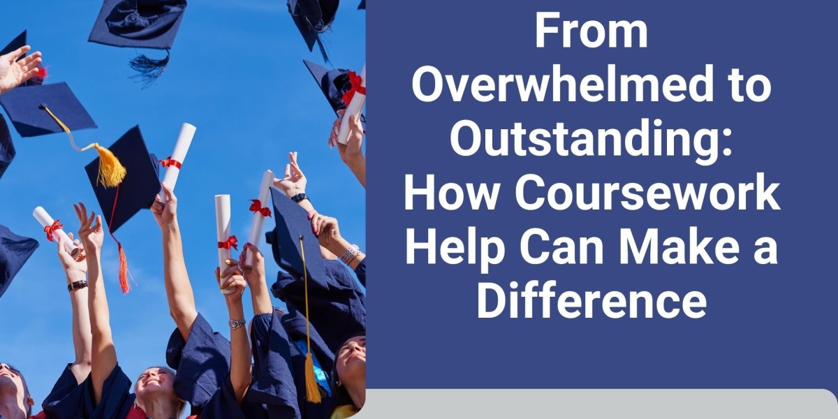 From Overwhelmed to Outstanding: How Coursework Help Can Make a Difference