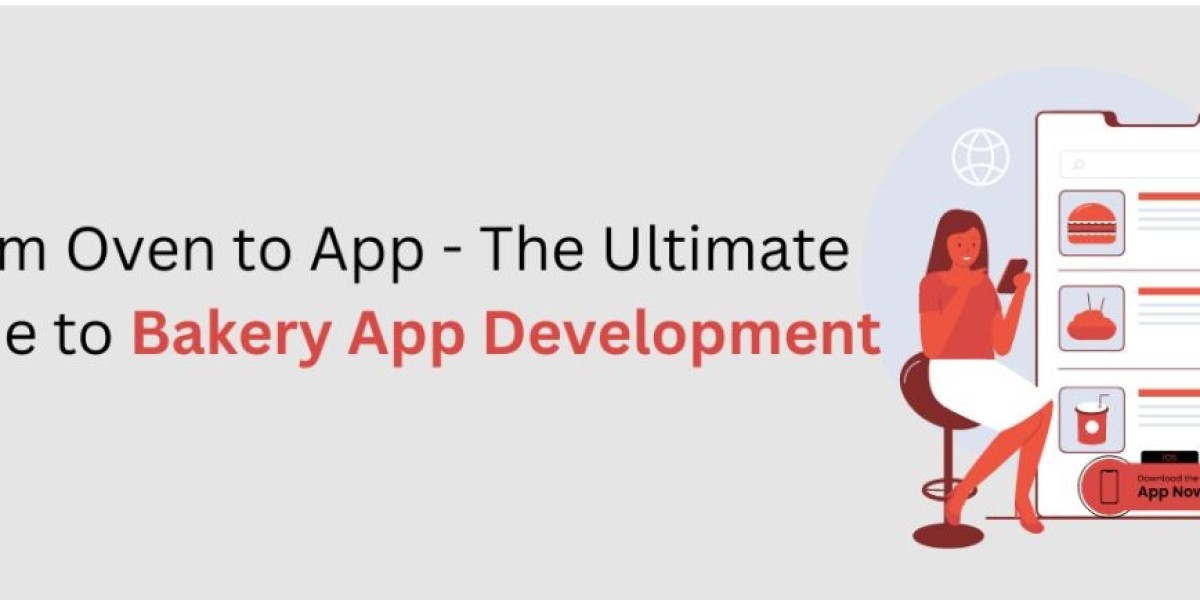 From Oven to App - The Ultimate Guide to Bakery App Development