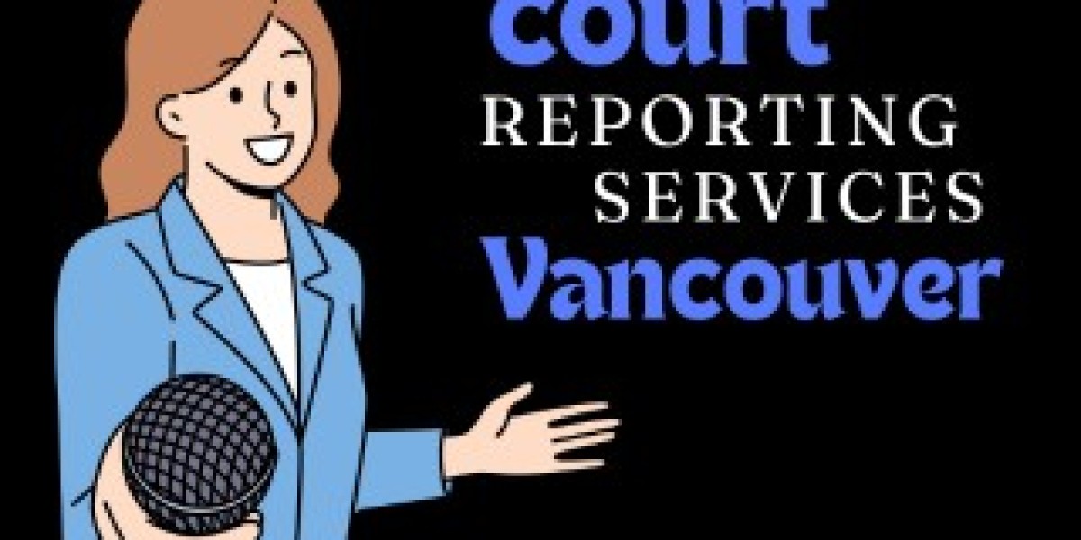 Court Reporting Services Vancouver