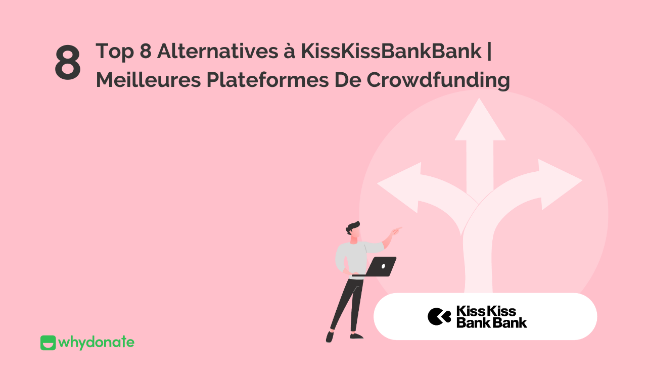 Top 8 Alternatives à KissKissBankBank | Meilleures Plateformes De Crowdfunding