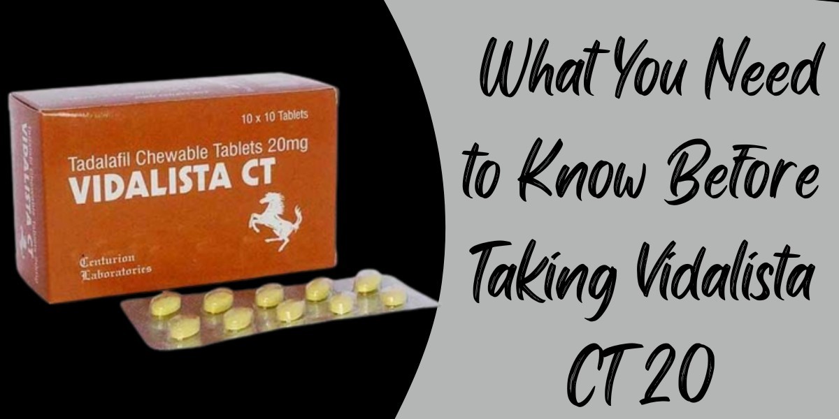 What You Need to Know Before Taking Vidalista CT 20