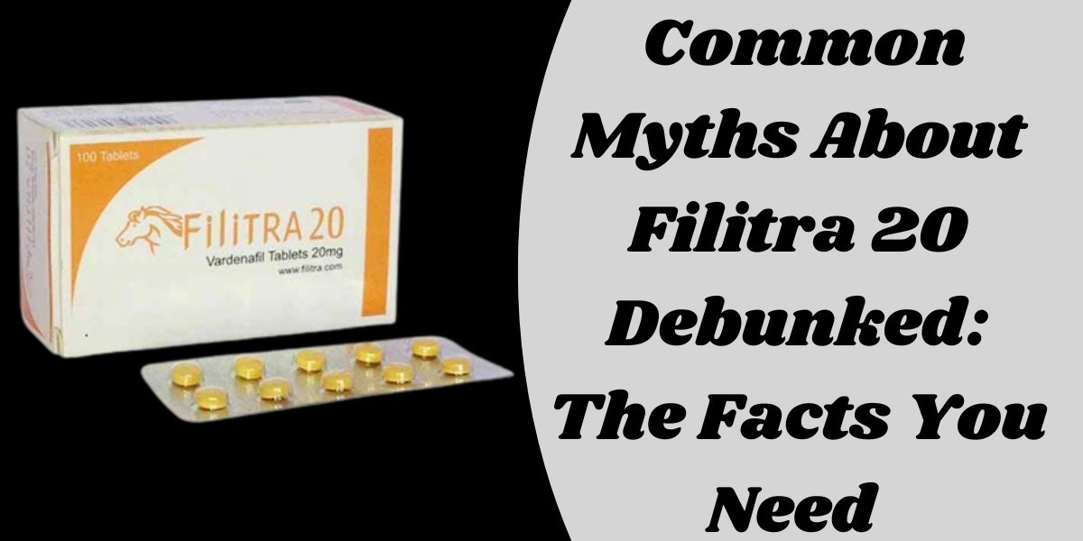 Common Myths About Filitra 20 Debunked: The Facts You Need