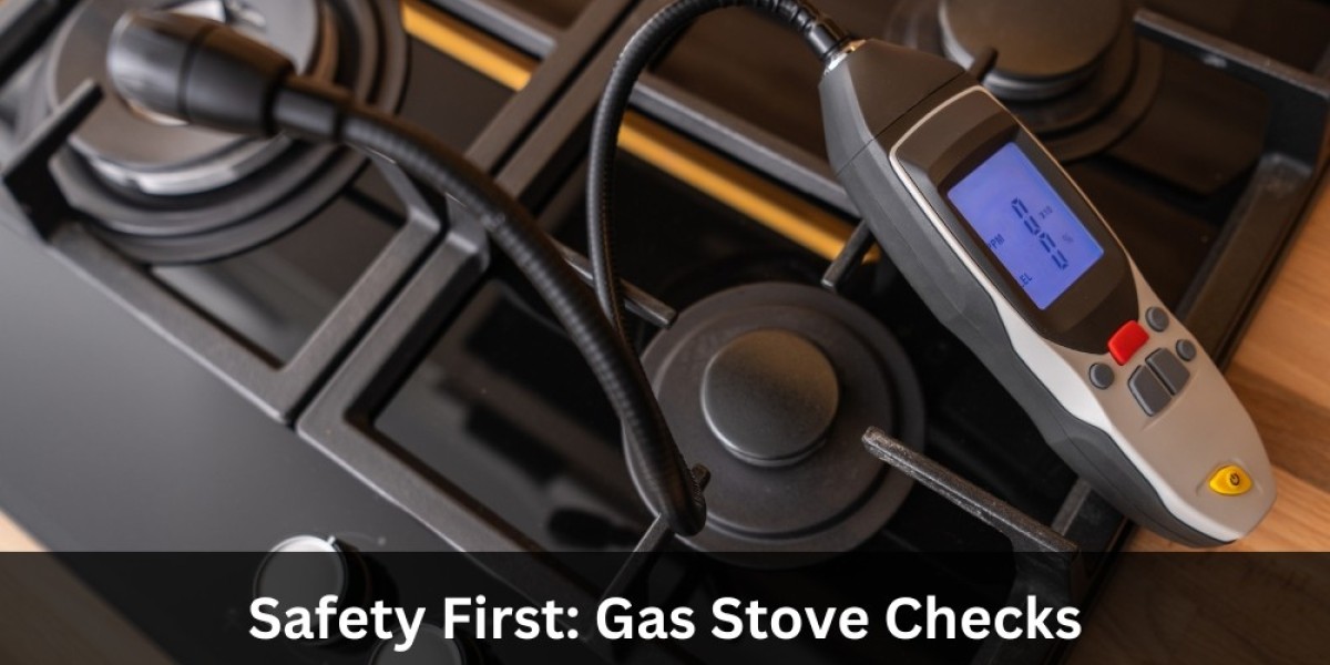 Safety First: Gas Stove Checks