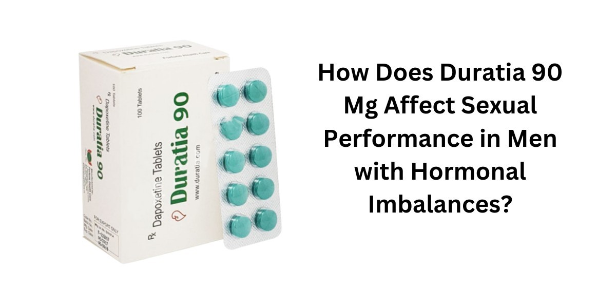 How Does Duratia 90 Mg Affect Sexual Performance in Men with Hormonal Imbalances?