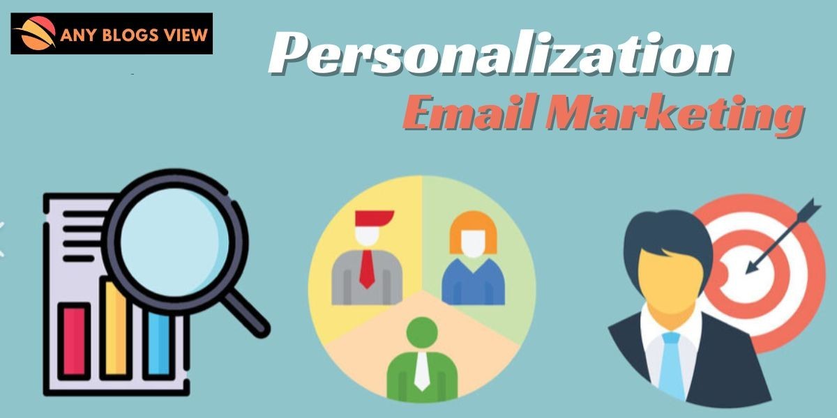 Personalization in Email Marketing: Elevate Your Strategy to Drive Engagement