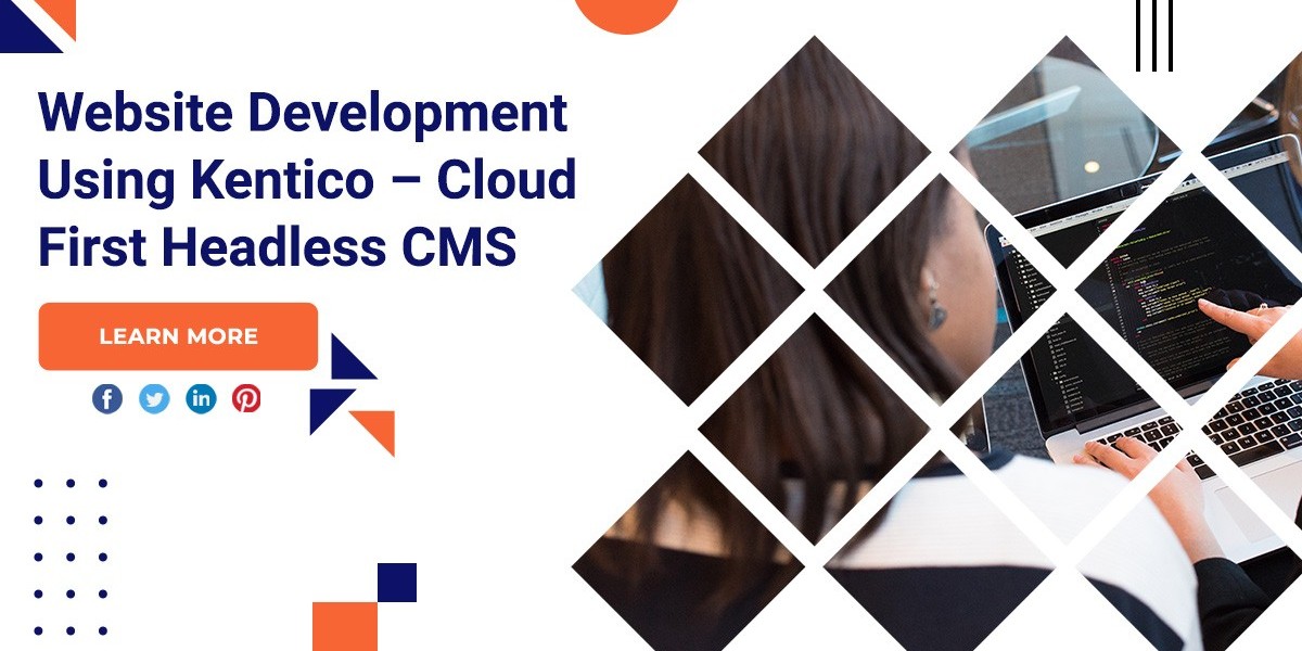 Website Development Using Kentico – Cloud First Headless CMS