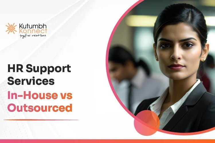 HR Support Services: In-House vs Outsourced – Kutumbh Konnect