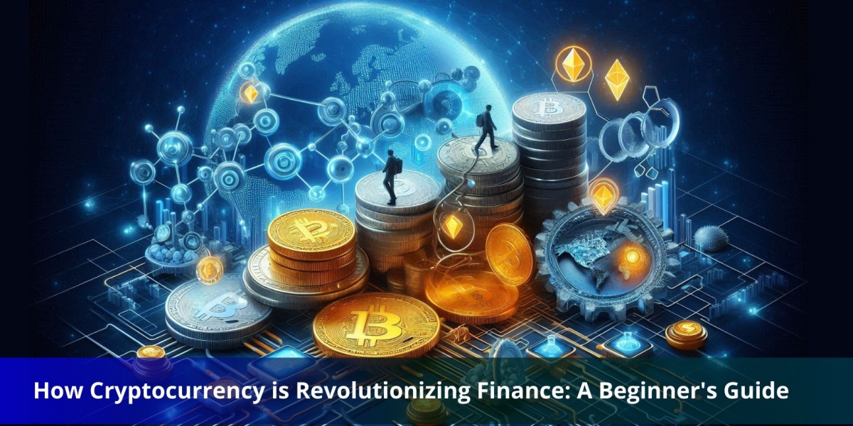 How Cryptocurrency is Revolutionizing Finance: A Beginner's Guide