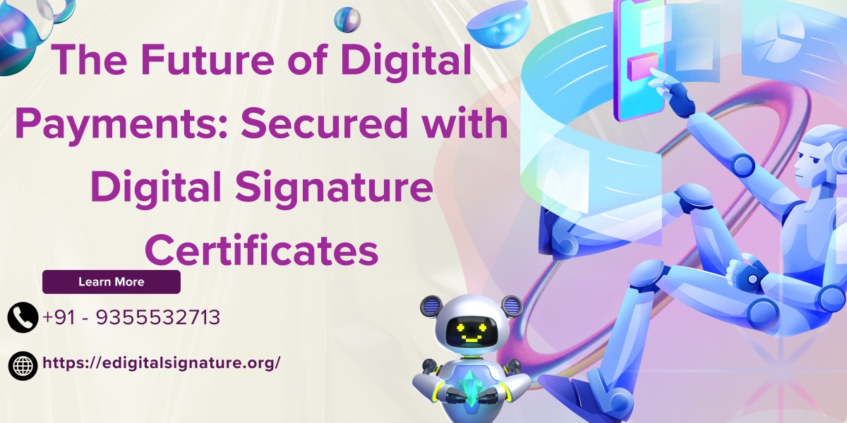 The Future of Digital Payments: Secured with Digital Signature Certificates