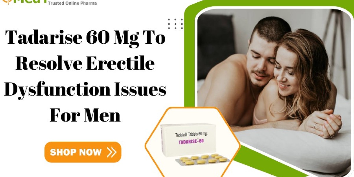 Tadarise 60 Mg To Resolve Erectile Dysfunction Issues for Men