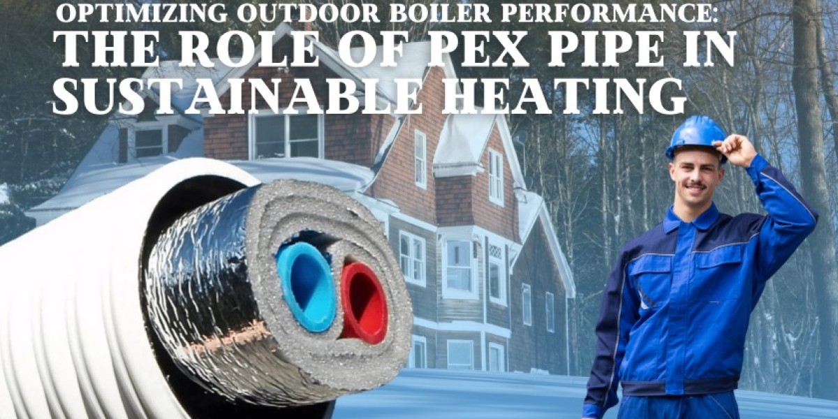 Optimizing Outdoor Boiler Performance: The Role of PEX Pipe in Sustainable Heating