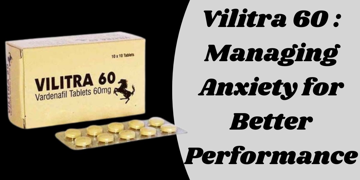 Vilitra 60 : Managing Anxiety for Better Performance