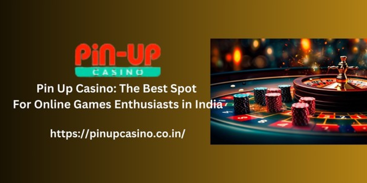 Pin Up Casino: The Best Spot For Online Games Enthusiasts in India