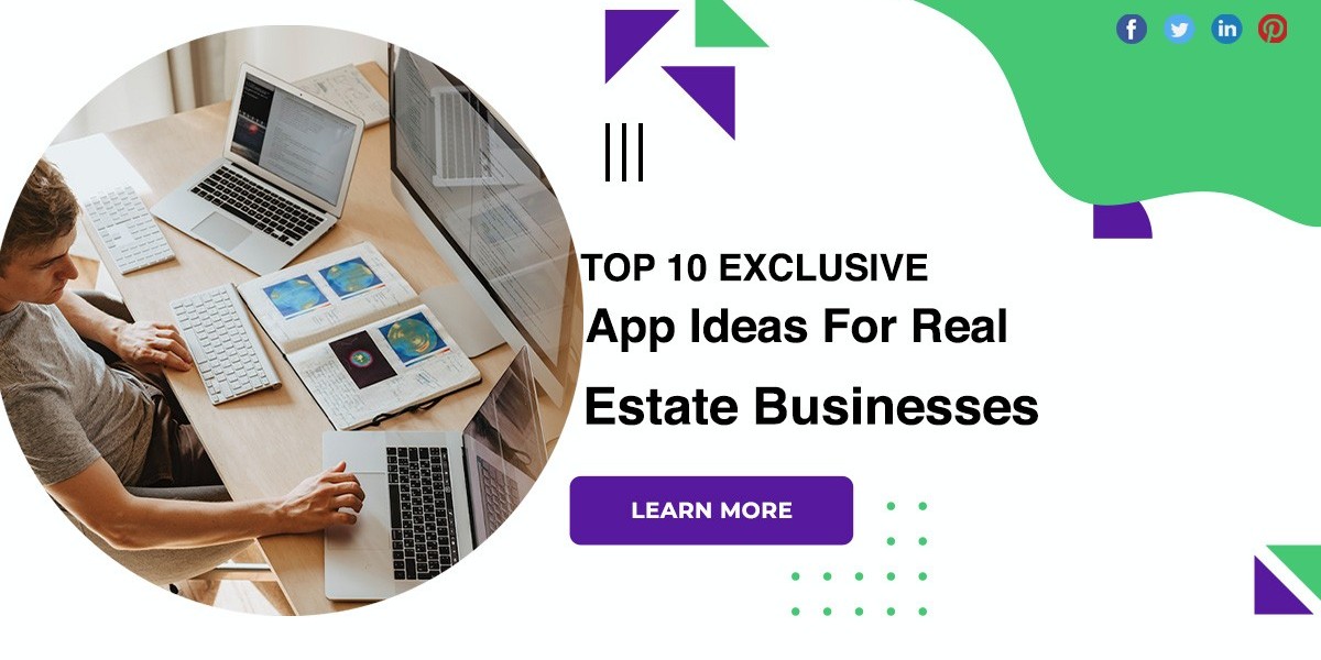 Top 10 Exclusive App Ideas For Real Estate Businesses