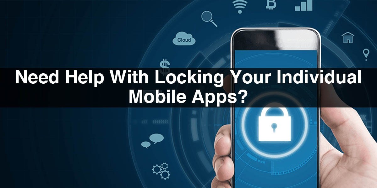 Need Help With Locking Your Individual Mobile Apps?