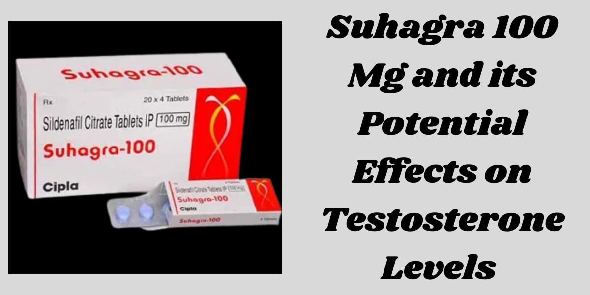 Suhagra 100 Mg and its Potential Effects on Testosterone Levels