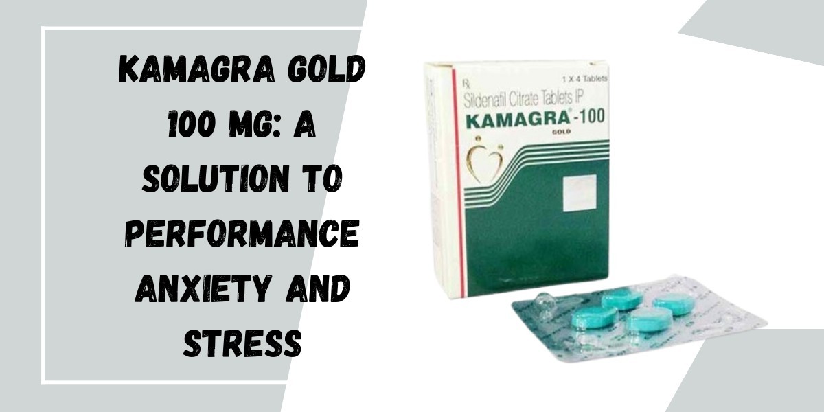 Kamagra Gold 100 Mg: A Solution to Performance Anxiety and Stress