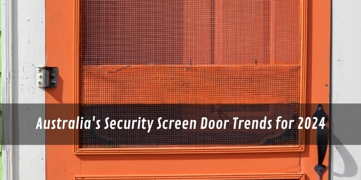 Australia's Security Screen Door Trends for 2024