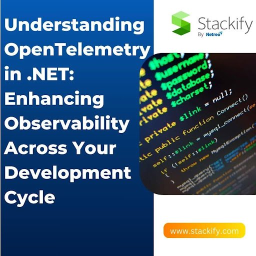 Understanding OpenTelemetry in .NET: Enhancing Observability Across Your Development Cycle - MethStreams