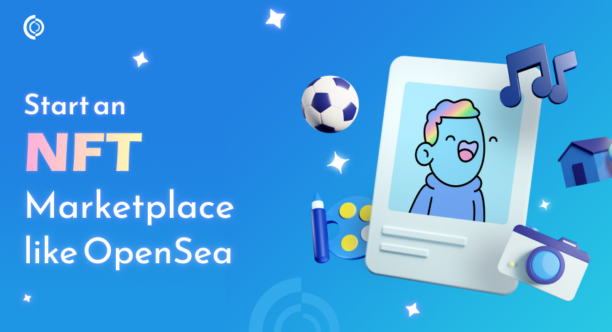 How To Create NFT Marketplace Like OpenSea - A Complete Roadmap