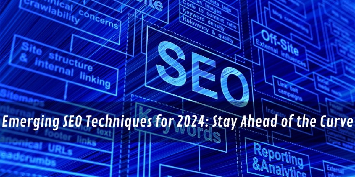 Emerging SEO Techniques for 2024: Stay Ahead of the Curve