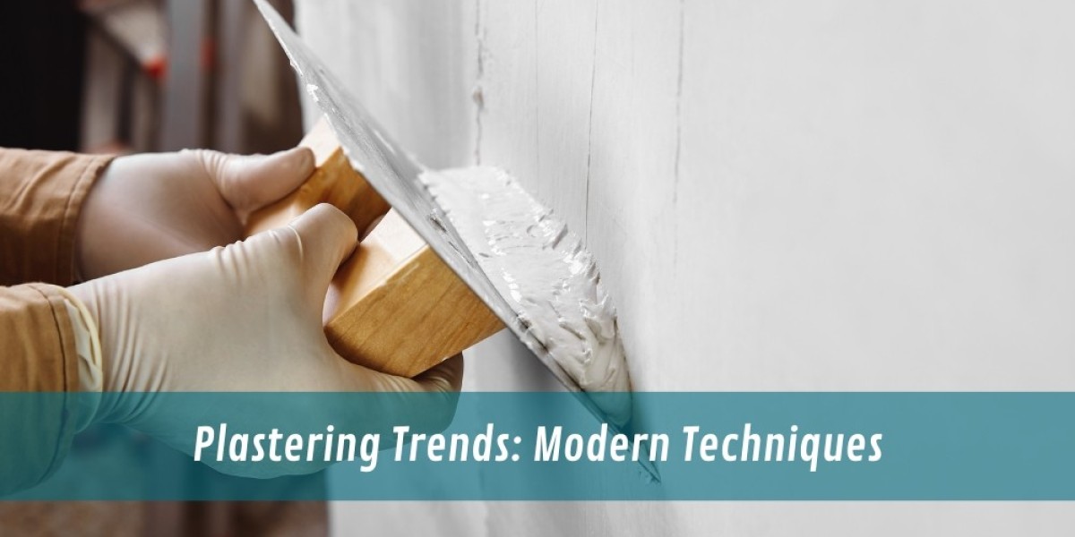 Plastering Trends: Modern Techniques