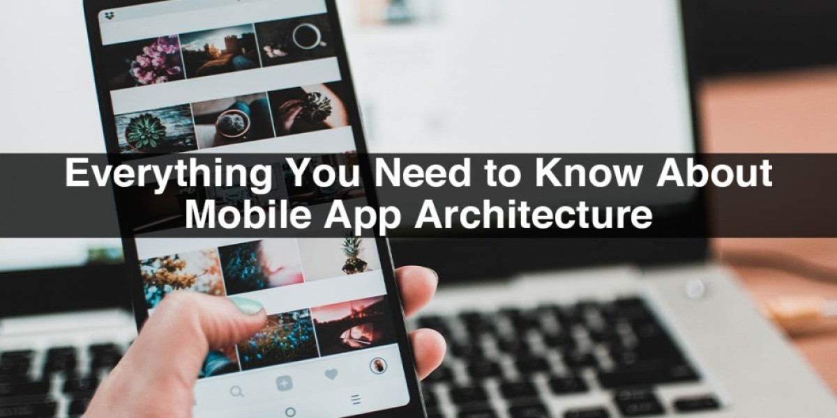 Everything You Need to Know About Mobile App Architecture