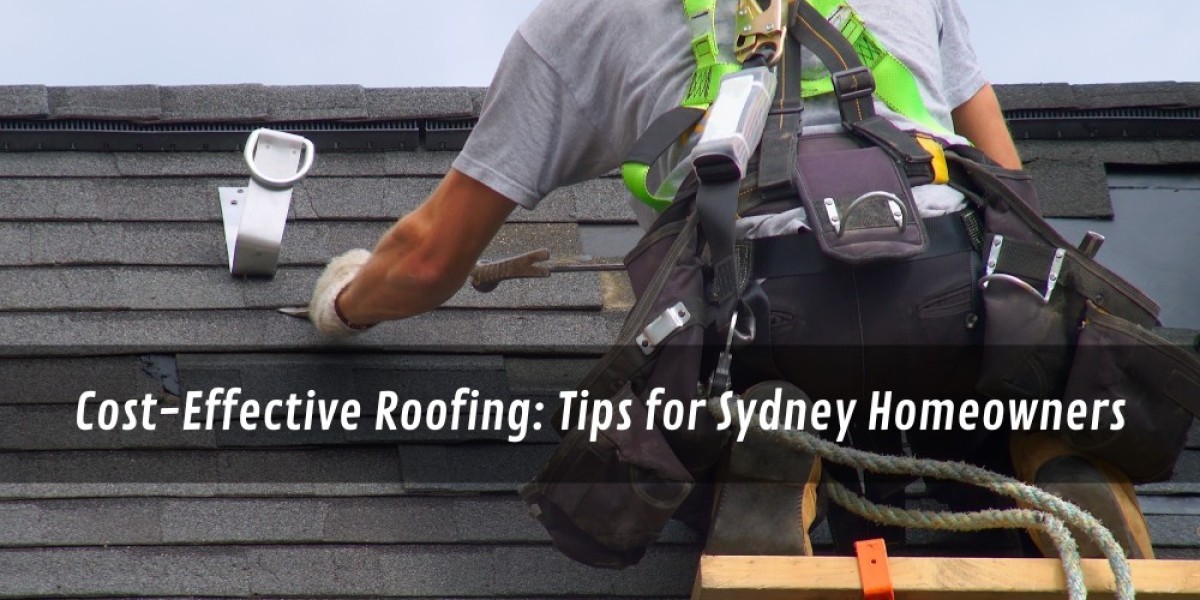 Cost-Effective Roofing: Tips for Sydney Homeowners