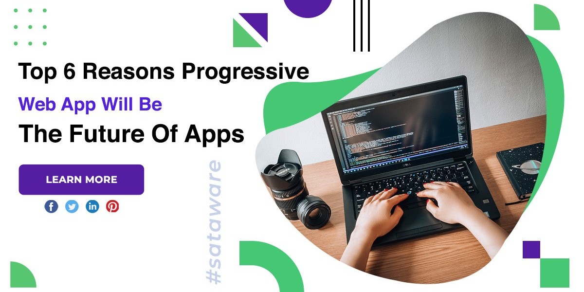 Top 6 Reasons Progressive Web App Will Be The Future Of Apps