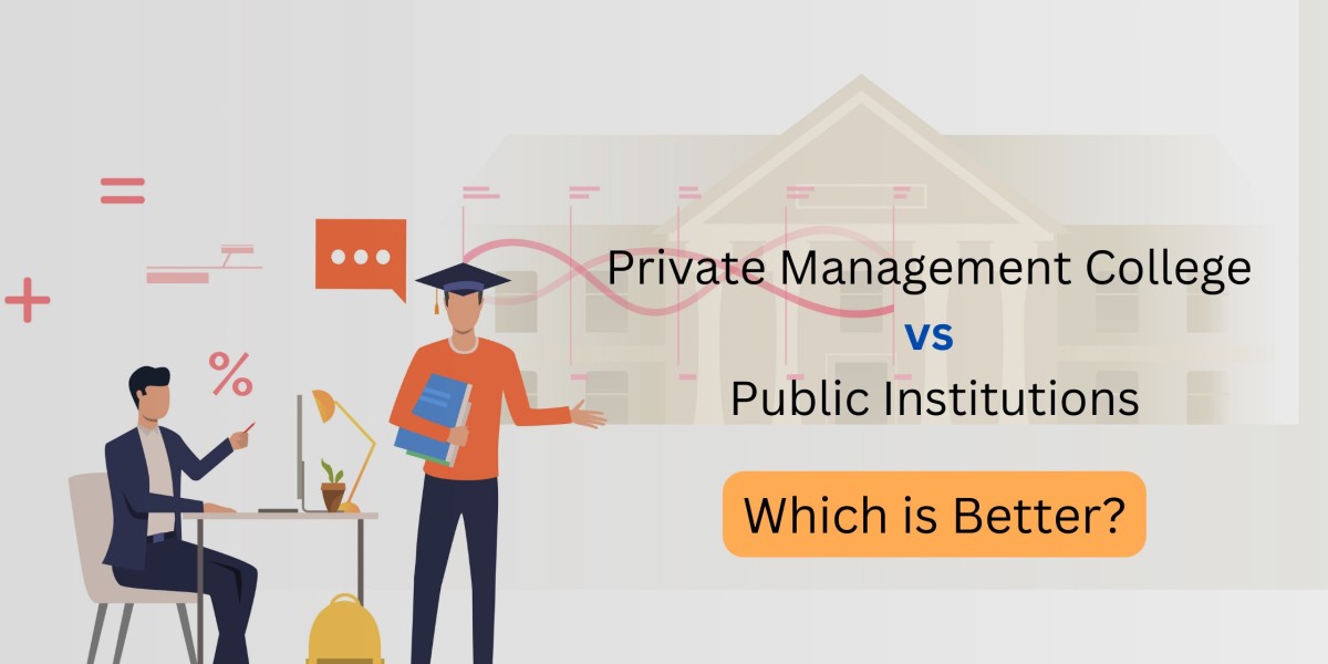 Private Management College vs Public Institutions: Which is Better?