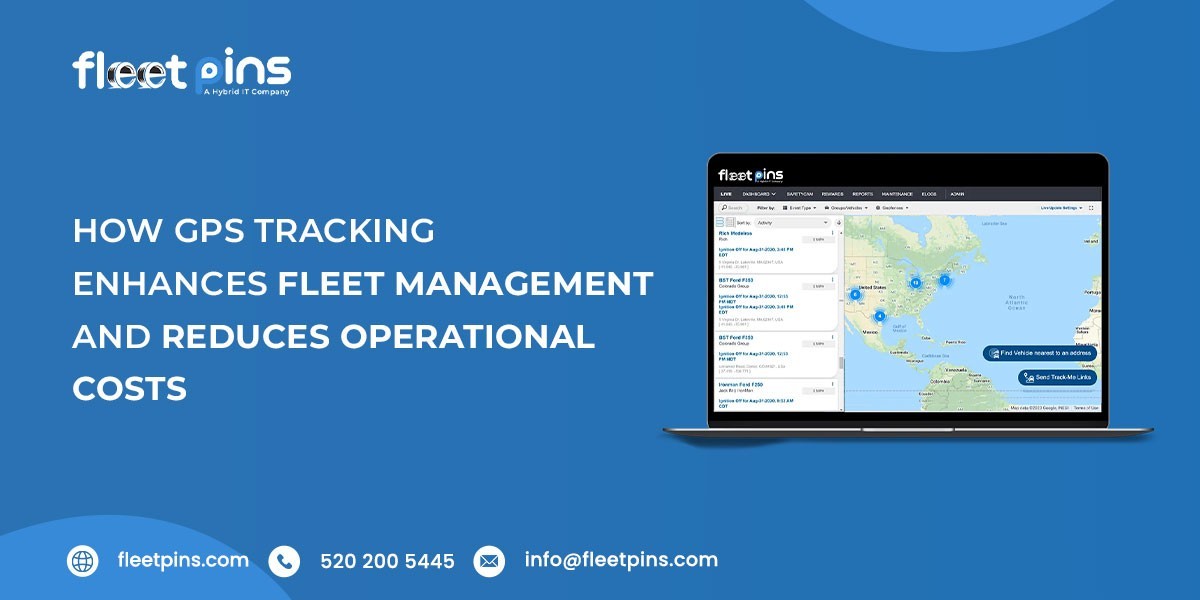 How GPS Tracking Enhances Fleet Management and Reduces Operational Costs