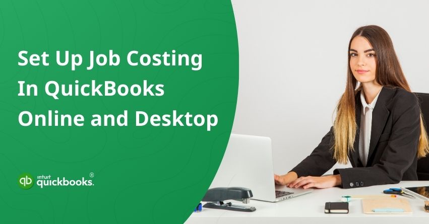 How to Setup Job Costing In QuickBooks Online & Desktop?