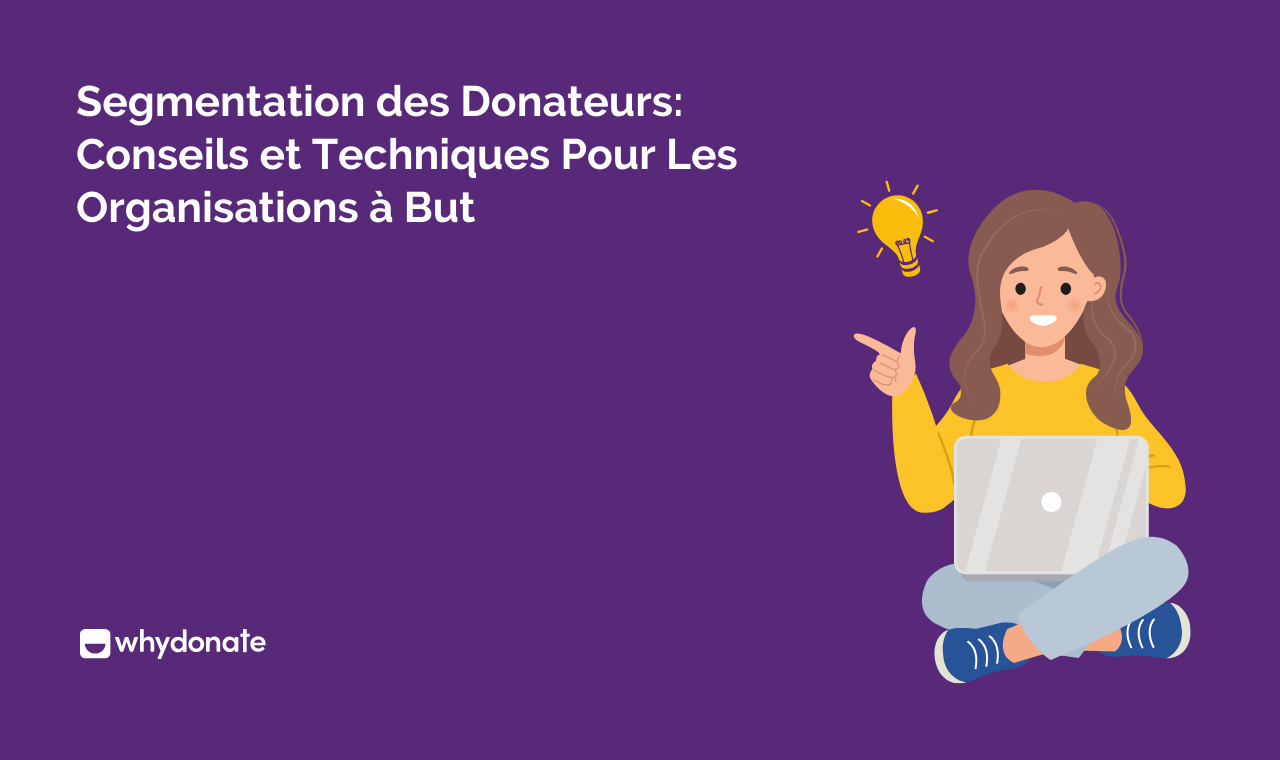 Segmentation Des Donateurs: Conseils Et Techniques Pour Les Organisations à But