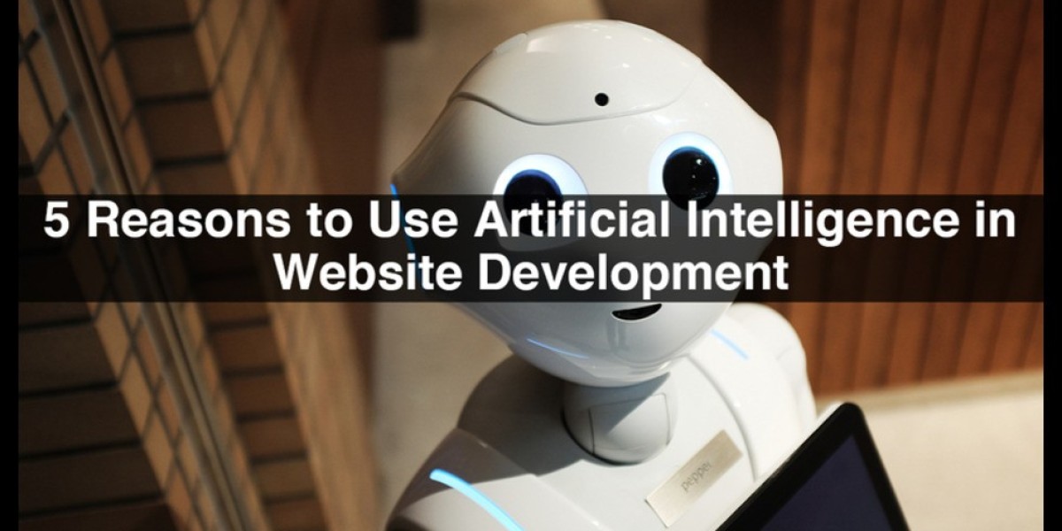 5 Reasons to Use Artificial Intelligence in Website Development