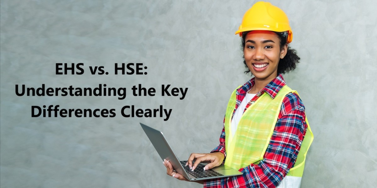 EHS vs. HSE: Understanding the Key Differences Clearly