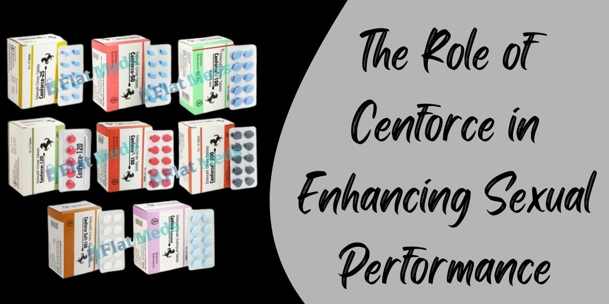 The Role of Cenforce in Enhancing Sexual Performance