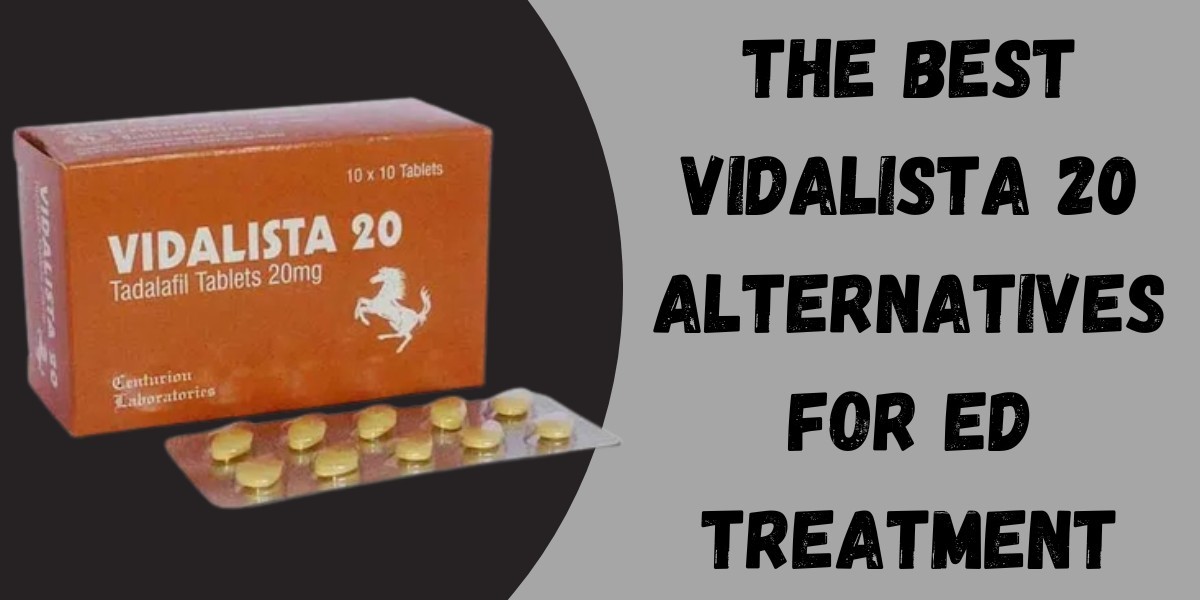 The Best Vidalista 20 Alternatives for ED Treatment