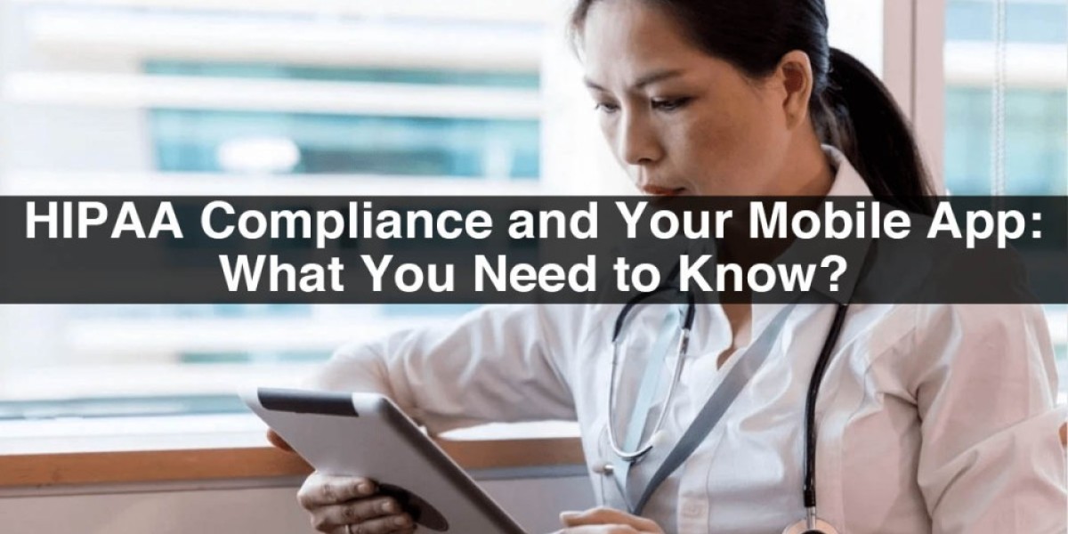 HIPAA Compliance and Your Mobile App: What You Need to Know