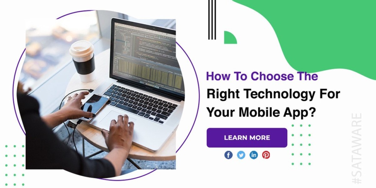 How To Choose The Right Technology For Your Mobile App?