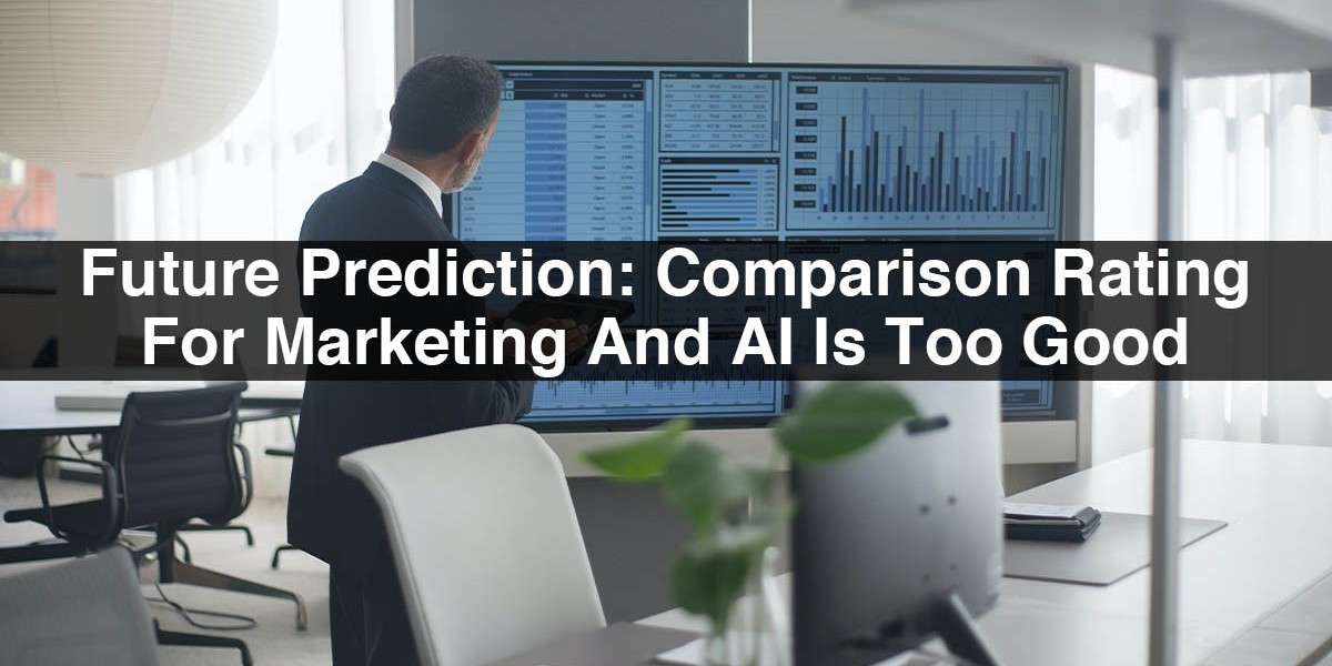 Future Prediction: Comparison Rating For Marketing And AI Is Too Good