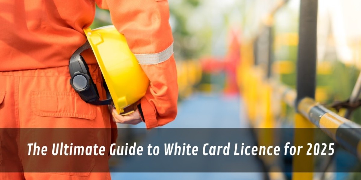 The Ultimate Guide to White Card Licence for 2025