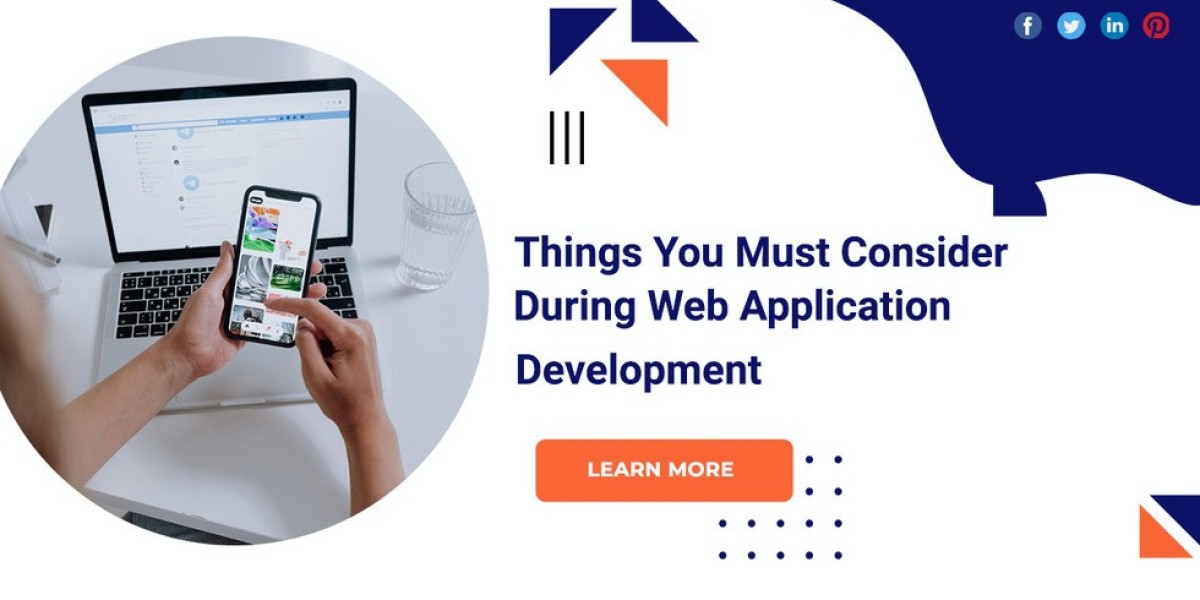 Things You Must Consider During Web Application Development