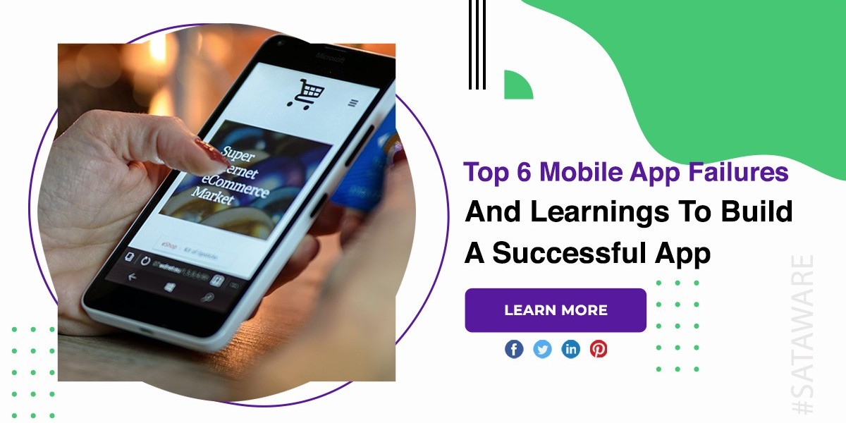 Top 6 Mobile App Failures And Learnings To Build A Successful App