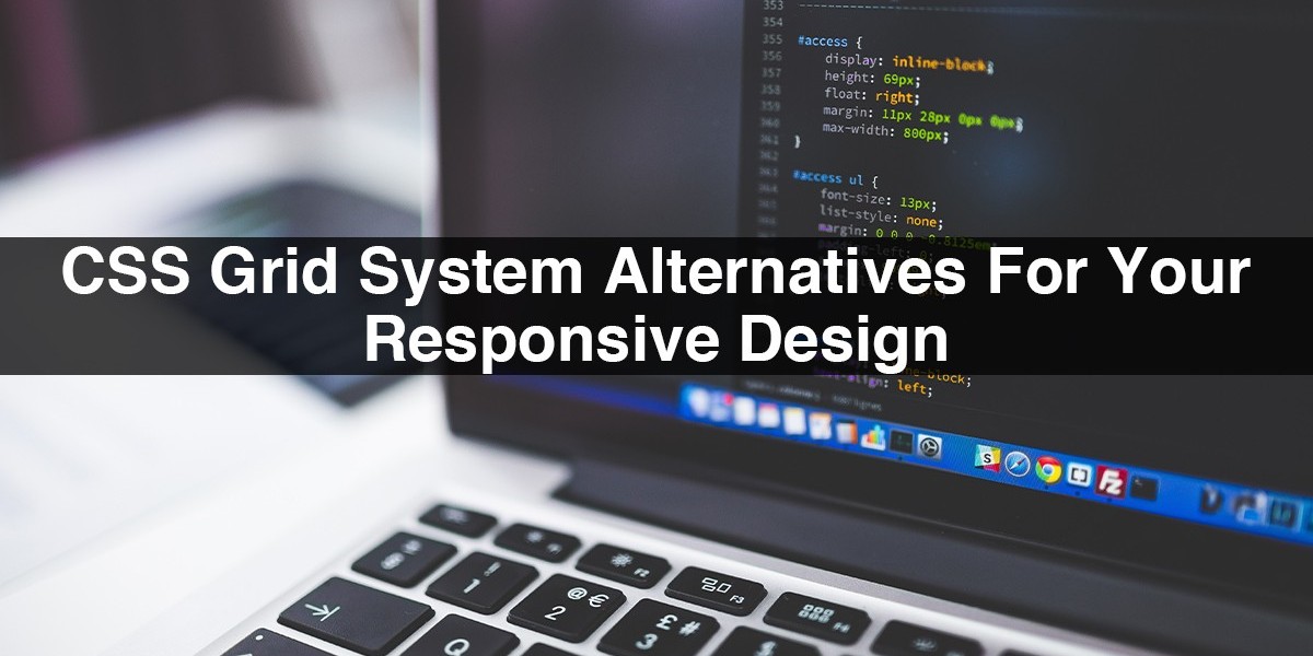 CSS Grid System Alternatives For Your Responsive Design