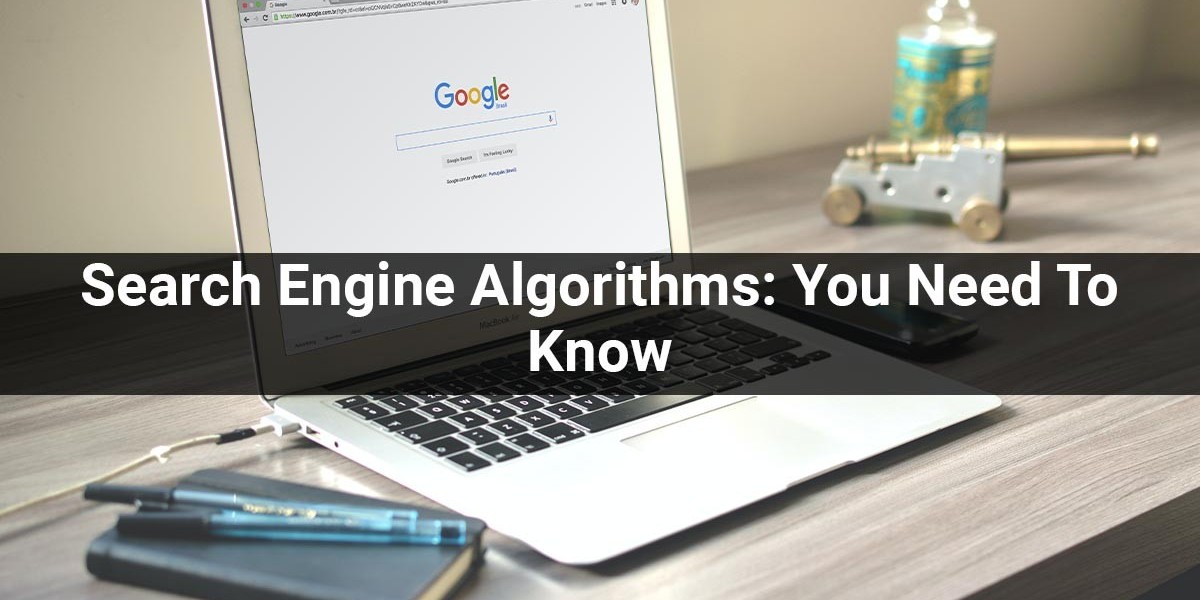 Search Engine Algorithm: You Need To Know