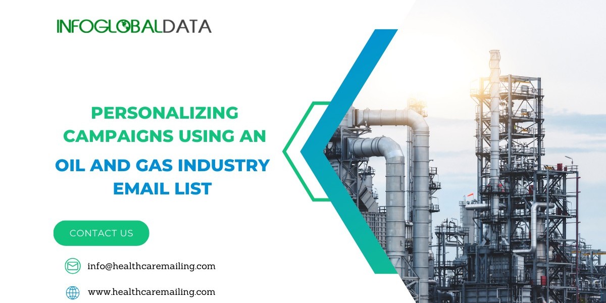 Personalizing Campaigns Using an Oil and Gas Industry Email List