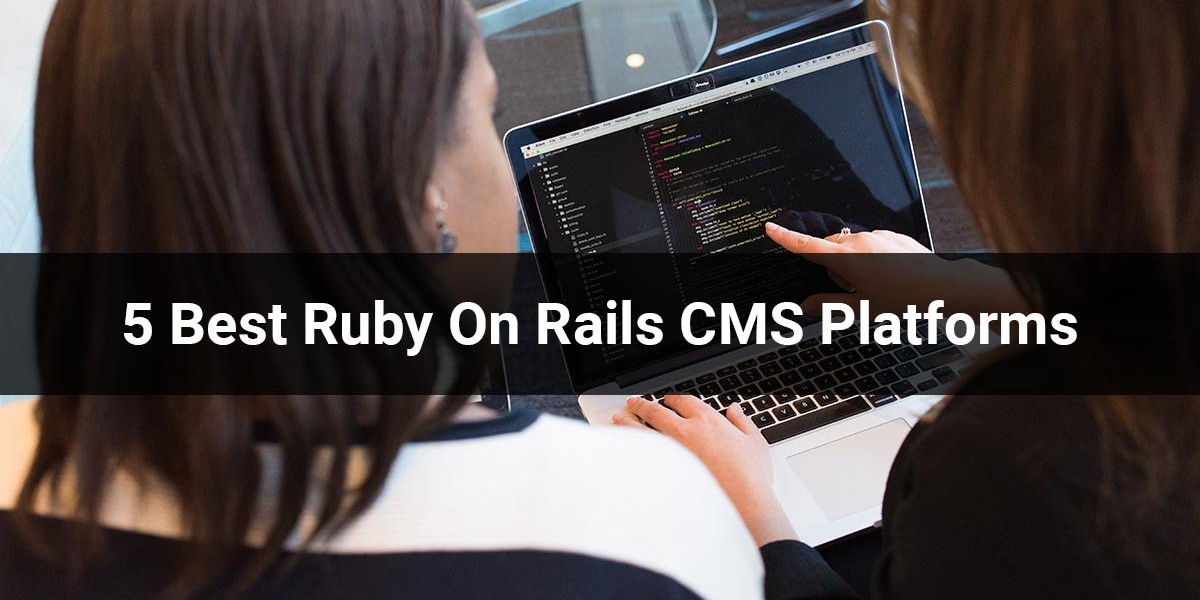 5 Best Ruby On Rails CMS Platforms